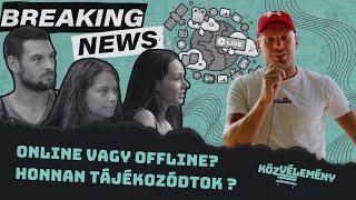 "Online vagy offline? Honnan tájékozódik az utca embere?" | KözVélemény #014