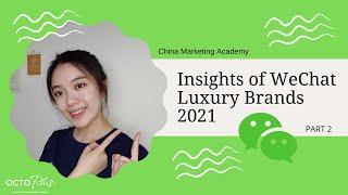 Insights of WeChat Luxury Brands 2021 l OctoPlus Media - Part 2