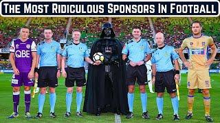 The Most Ridiculous Sponsors In World Football