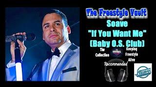 Soave "If You Want Me" (Baby O.S. Club) Freestyle Music 1990