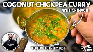 Coconut Chickpea Curry with Spinach | Vegan - Vegetarian Recipe that will Blow your MIND!!!