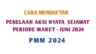 PENDAFTARAN PENELAAH AKSI NYATA SEJAWAT PERIODE MARET -JUNI 2024#skp #platformmerdekamengajar