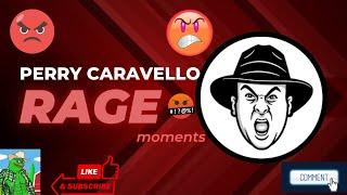 Perry caravello RAGE! LOL!