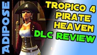 Tropico 4 Pirate Heaven Review. DLC guide by TheAdiposeTV