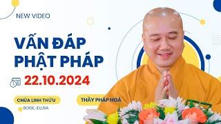 VẤN ĐÁP MỚI 22.10.2024 - Thầy Thích Pháp Hòa (Hay Tuyệt Vời)