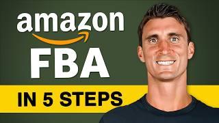 Amazon FBA in 5 Steps - How To Sell on Amazon 2024