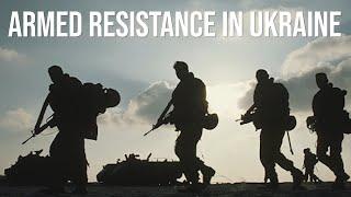 Armed Resistance in Ukraine