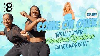 Come On Over: The Ultimate Christina Aguilera Dance Workout // Full Body Cardio // and8 Fitness