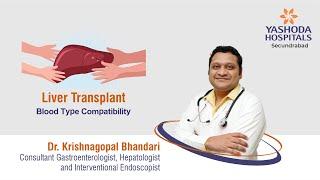 Liver Transplant : Blood Type Compatibility | Yashoda Hospitals Hyderabad