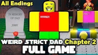 Weird Strict Dad: Chapter 2 - (Full Walkthrough + All Endings) - Roblox