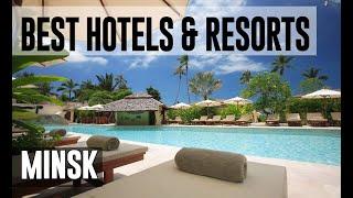 Best Hotels and Resorts in Minsk, Belarus