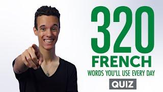 Quiz | 320 French Words You'll Use Every Day - Basic Vocabulary #72