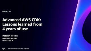 AWS re:Invent 2023 - Advanced AWS CDK: Lessons learned from 4 years of use  (COM302)