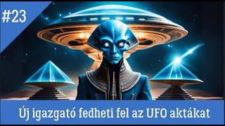 Új igazgató fedheti fel az UFO aktákat