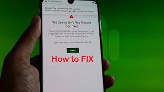 How to Fix This device isn't Play Protect certified