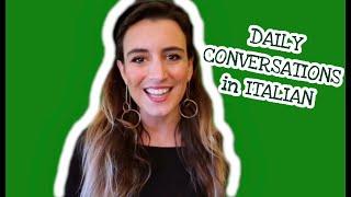 ITALIAN CONVERSATION FOR BEGINNERS | Daily Italian conversations