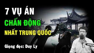 7 vụ án chấn động nhất Trung Quốc | Truyện ma Duy Ly