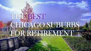 The Top 6 Best Chicago Suburbs For Retirement