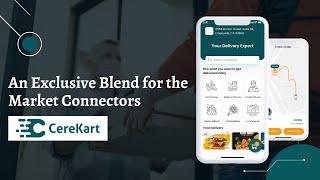 An Exclusive Blend for the Market Connectors| Delivery App | CereKart