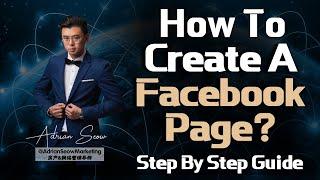 How To Create A Facebook Page? Step By Step Guide | Adrian Seow