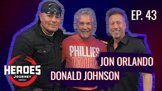 Heroes Journey, Ep. 43, Don Johnson & Jon Orlando