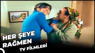 Her Şeye Rağmen - Kanal 7 TV Filmi