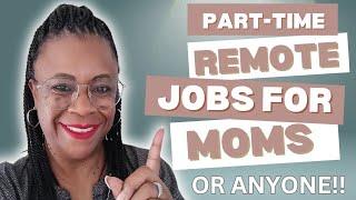 High Paying Part Time Remote Jobs for MOMS or Anyone