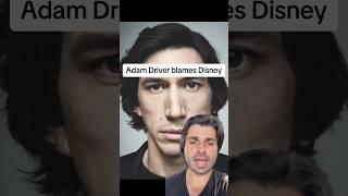 Adam Driver blames Disney