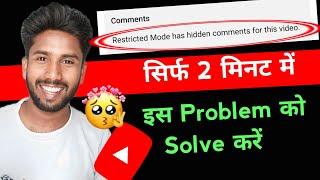 Restricted  Mode has hidden comments for this video problem solve 