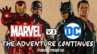 Sincast 182 - The Marvel vs. DC Movie Showdown... The Adventure Continues