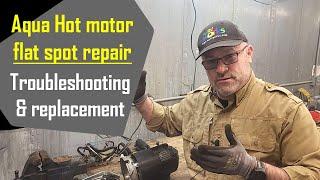 Aqua Hot Motor Has A Flat Spot -- Troubleshooting & Motor Replacement -- My RV Works