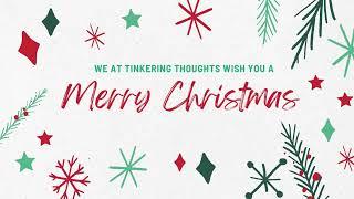 Merry Christmas and Thank you for Subscribing to Tinkering Thoughts