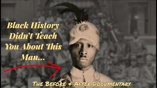 Noble Drew Ali & the FBI Infiltration of the Moorish Temples (Before & After Documentary)