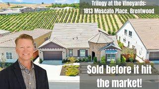 Sold before it was on the market! 1813 Moscato Place, Trilogy at the Vineyards in Brentwood, CA