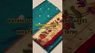 KATAN SOFT SILK PAITHANI SAREES PRICE - ₹ 6850/- WHATSAPP: 91 98805 18790