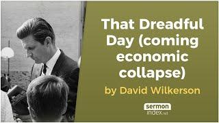 That Dreadful Day (coming economic collapse) David Wilkerson