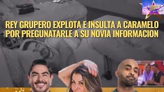 Rey Grupero explodes and insults Caramelo for asking his girlfriend for information on LCDLF All ...