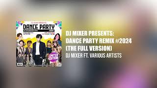 Dj Mixer's Dance Party Remix #2024 (The Full Version) | Best of Tiktok Hits from 2020-2023