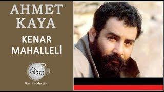 Kenar Mahalleli (Ahmet Kaya)