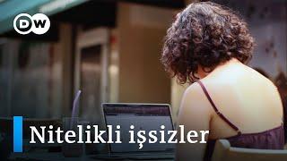 Türkiye'nin nitelikli işsizleri | "Buna sebep olan herkese öfkeliyim" - DW Türkçe