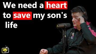 We need a heart to save my son's life... with Mairtin Mac Gabhann