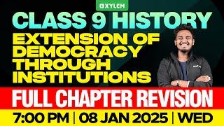 Class 9 History | Extension of Democracy Through Institutions / Full Chapter Revision| Xylem Class 9