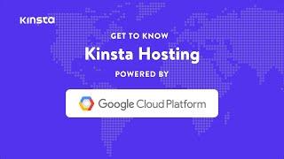 Get to Know Kinsta Hosting: The Google Cloud Platform Explained