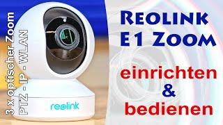 WLAN Überwachungskamera einrichten - Reolink E1 Zoom IP Kamera über die Reolink App einrichten #2/2