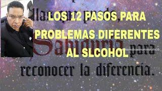 LO 12 PASOS EN PROBLEMA DIFERENTES AL ALCOHOL (VICTOR BECERRIL )