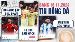 TIN BÓNG ĐÁ 16/11: RONALDO LẬP SIÊU PHẨM, TÂY BAN NHA HẠ GỤC ĐAN MẠCH, MESSI BỊ XÚC PHẠM