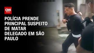 Polícia prende principal suspeito de matar delegado em São Paulo | LIVE CNN