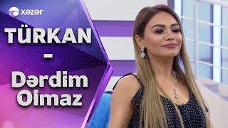 Türkan Vəlizadə - Dərdim Olmaz (Hər Şey Daxil)