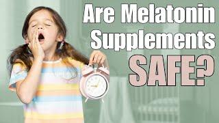 Melatonin Supplements and Children: Pediatrician Advice