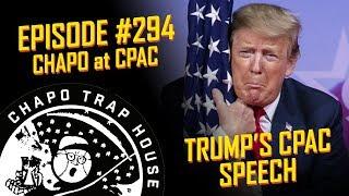 Trump's CPAC Speech | Chapo Trap House | Episode 294 CLIP